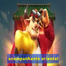 acompanhante oriental