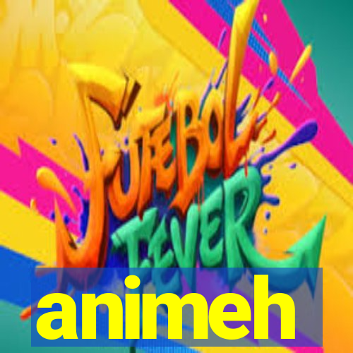 animeh