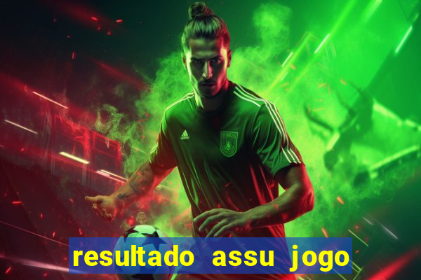 resultado assu jogo do bicho