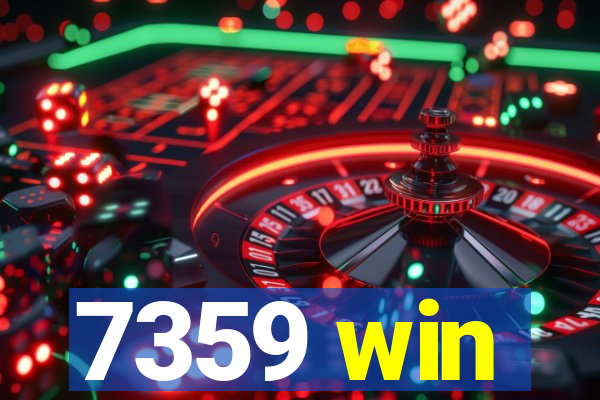 7359 win