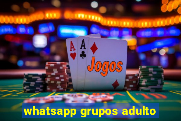 whatsapp grupos adulto