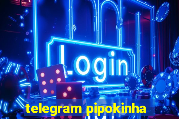 telegram pipokinha