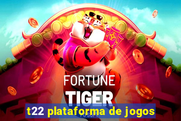 t22 plataforma de jogos