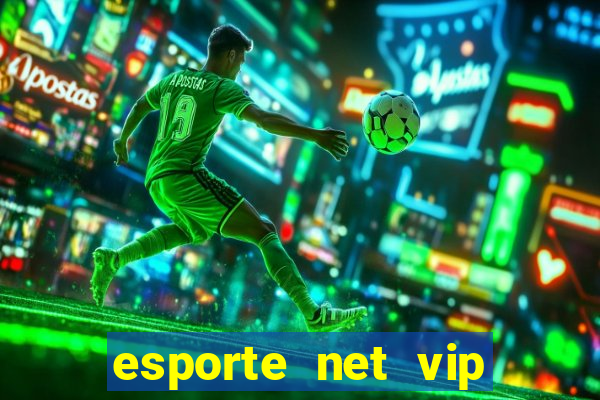 esporte net vip bet apostas