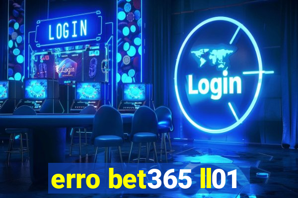 erro bet365 ll01