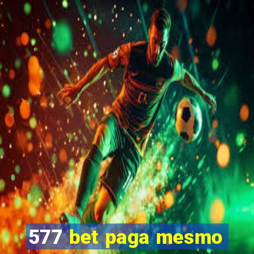 577 bet paga mesmo