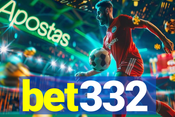 bet332