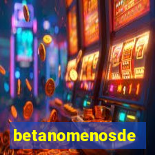 betanomenosde