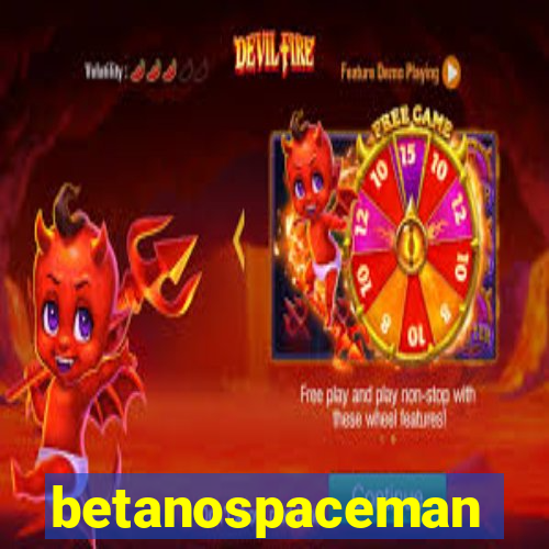 betanospaceman