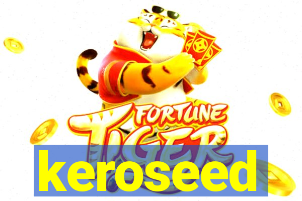 keroseed