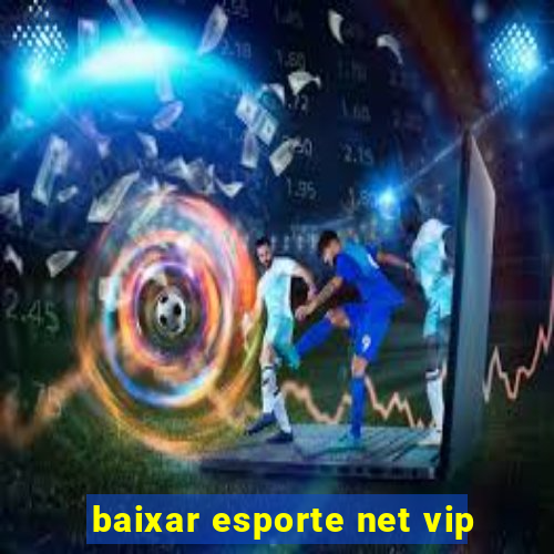 baixar esporte net vip