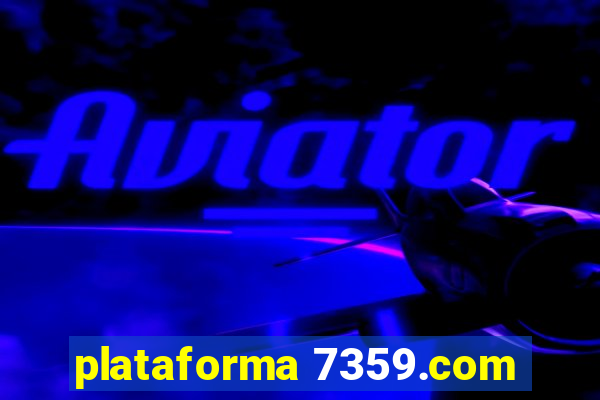 plataforma 7359.com