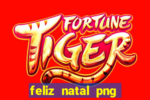 feliz natal png para imprimir