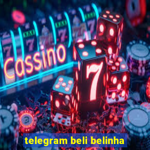 telegram beli belinha