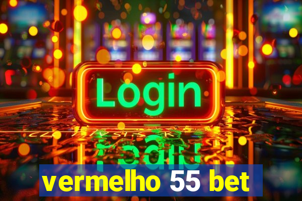 vermelho 55 bet