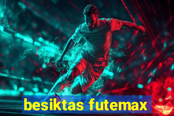 besiktas futemax