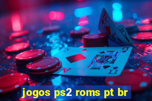 jogos ps2 roms pt br