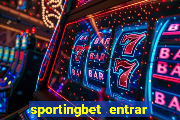 sportingbet entrar na minha conta