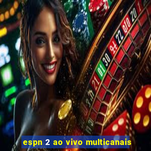 espn 2 ao vivo multicanais