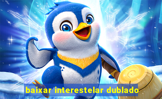 baixar interestelar dublado