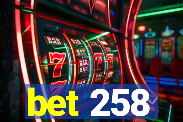 bet 258