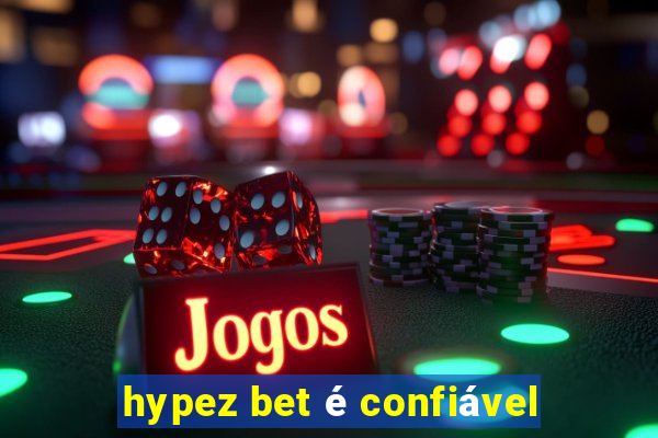 hypez bet é confiável