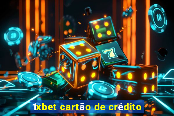 1xbet cartão de crédito