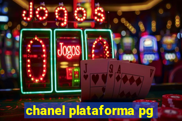 chanel plataforma pg