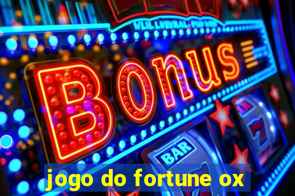 jogo do fortune ox