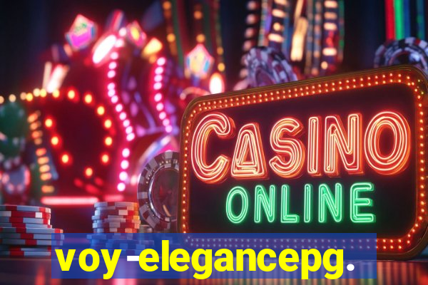 voy-elegancepg.com