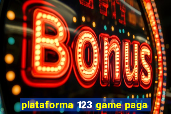 plataforma 123 game paga