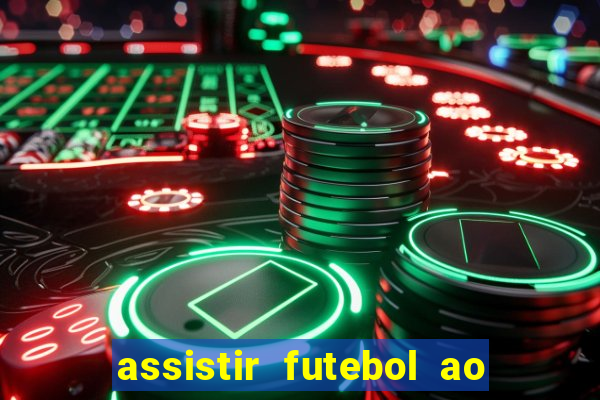 assistir futebol ao vivo multi canais