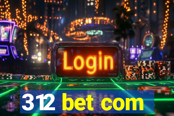 312 bet com