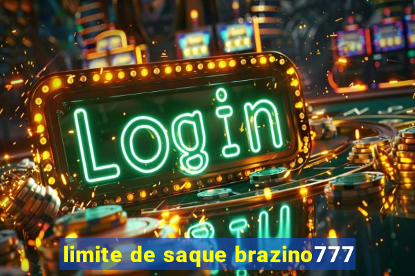 limite de saque brazino777