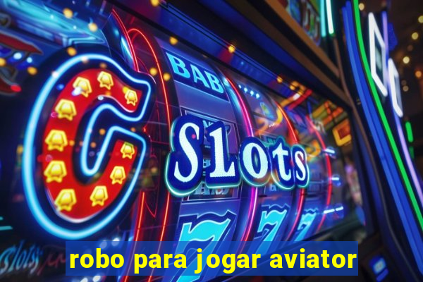 robo para jogar aviator