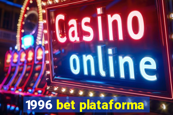 1996 bet plataforma