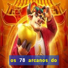 os 78 arcanos do tarot e seus significados pdf