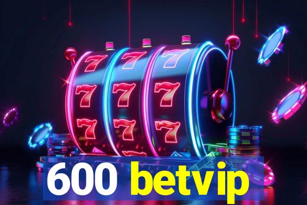 600 betvip