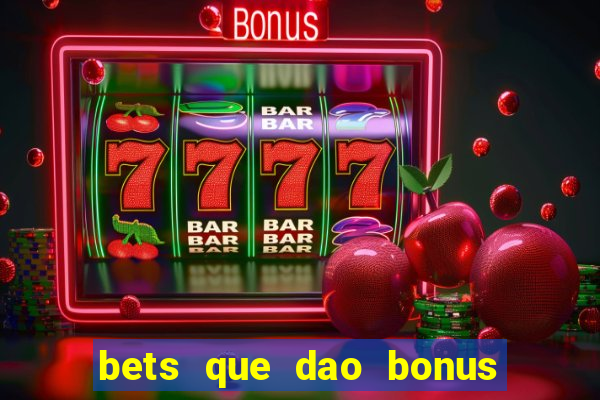 bets que dao bonus no cadastro sem deposito