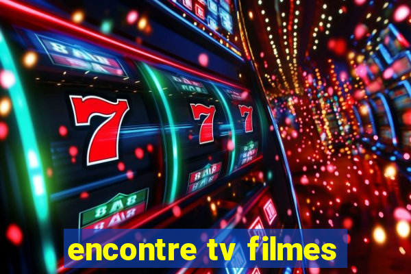 encontre tv filmes