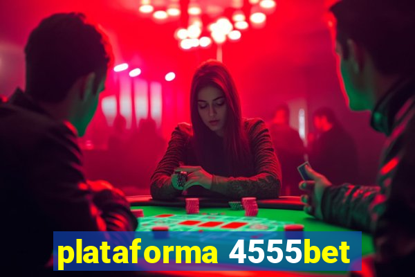 plataforma 4555bet