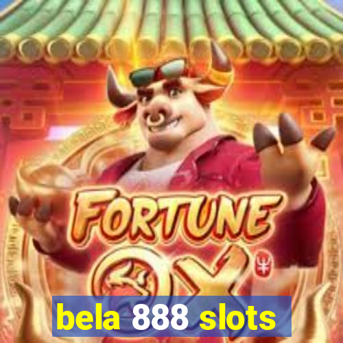 bela 888 slots