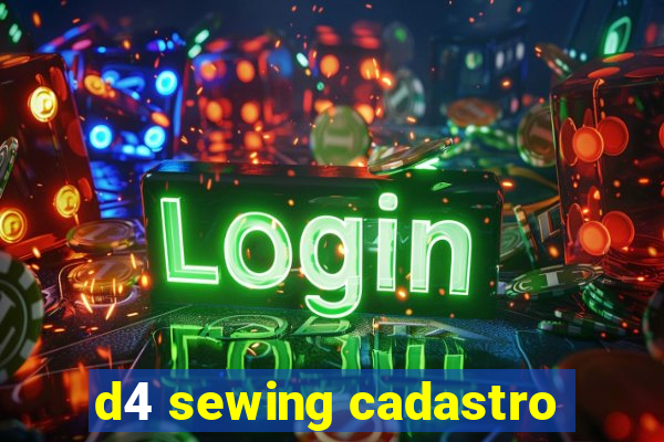 d4 sewing cadastro