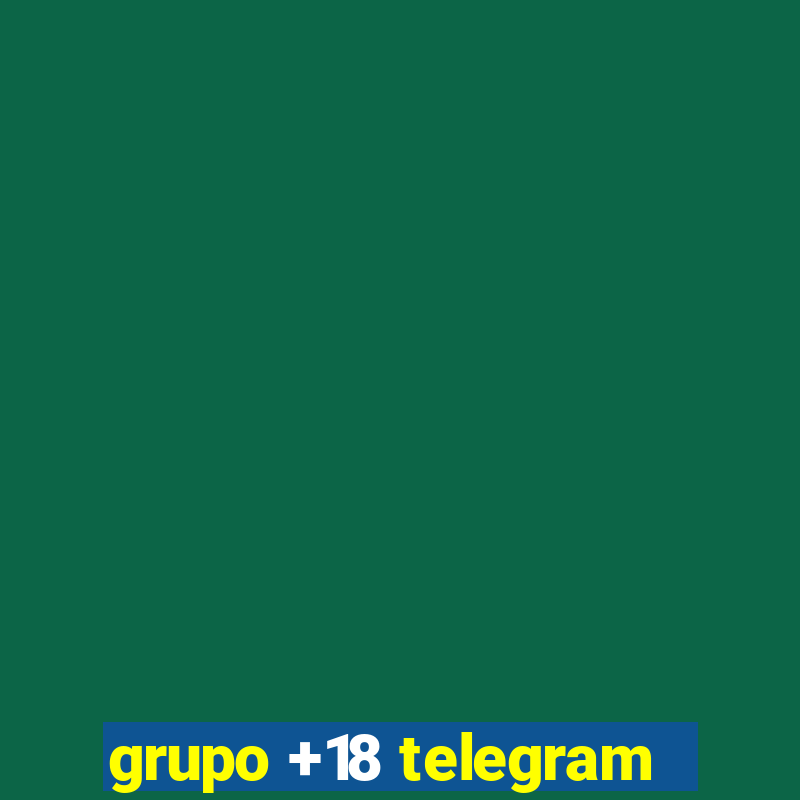 grupo +18 telegram