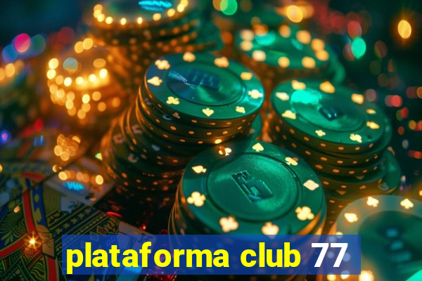 plataforma club 77