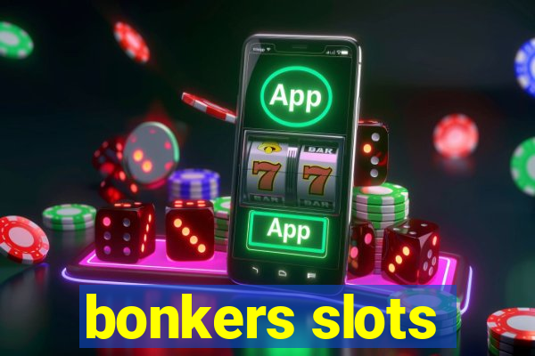 bonkers slots