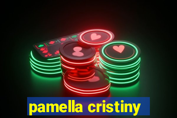 pamella cristiny