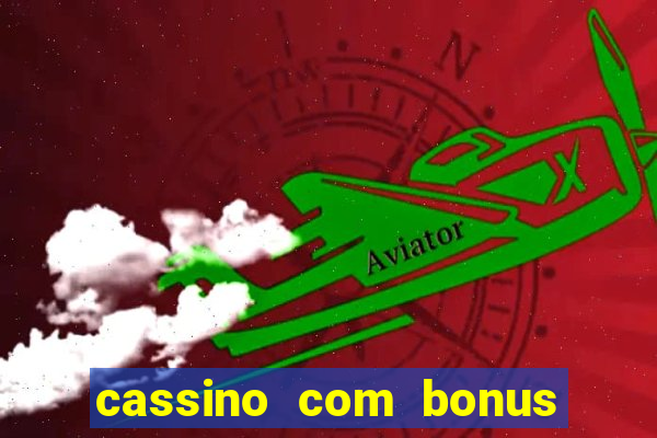 cassino com bonus no cadastro sem depósito