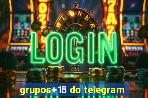 grupos+18 do telegram