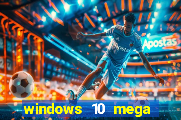 windows 10 mega lite torrent